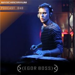Egor Boss for Maschinenraum Podcast