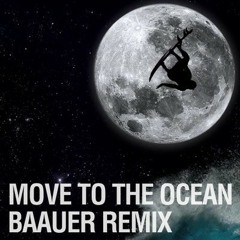 Move to the Ocean (Baauer Remix)