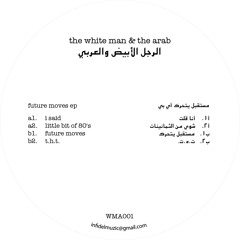The White Man & The Arab - I Said (A1) clip