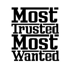 Most Trusted Most Wanted