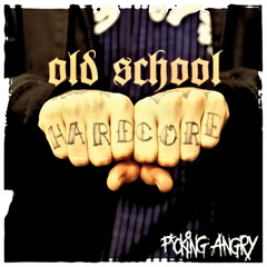 F*cking Angry - Old School Hardcore