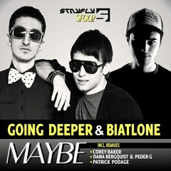 Going Deeper & Biatlone - Maybe [StayFly Records]