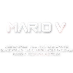 Ace of Base - All that she wants (DJ Nejtrino & DJ Stranger Radio Mix) Mario V. Festival Rework