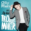 Olly Murs - Troublemaker (feat. Flo Rida)