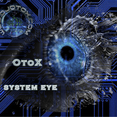 OtoX - SYSTEM EYE