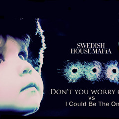 Don't You Worry Child VS. I Could Be The One (St3Vo Mashup)
