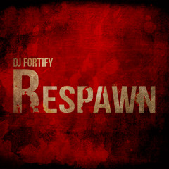 DJ Fortify - Respawn
