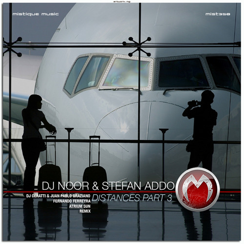 DJ Noor & Stefan Addo - Distances (Fernando Ferreyra Remix) [Mistique Music]