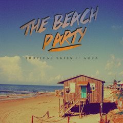 The Beach Party - Tropical Skies
