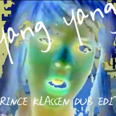 Anika: Yang Yang (prince klassen dub edit)