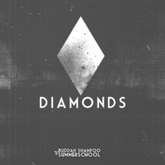 Summer School & Buddah Shampoo - Diamonds (Original Mix)