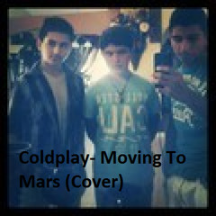 Coldplay Moving To Mars Cover