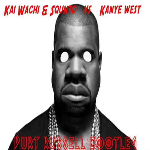 Kai Wachi & Squnto vs. Kanye West - Keep Your Brain High (Durt Russell Bootleg)