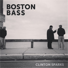 Boston Bass (Original Mix) - Clinton Sparks