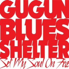 Gugun Blues Shelter - Soul on fire