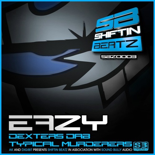 Eazy-Typical Murderers - Shiftin Beatz SBZ0003 (Out Now!!!!)