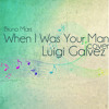 When I Was Your Man ( Bruno Mars) Cover - Luigi Galvez