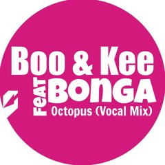 Boo 'N' Kee Ft BONGA - Octopus (Vocal Mix) [ Preview ]