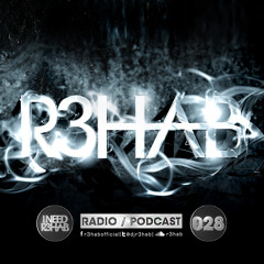 R3HAB - I NEED R3HAB 028 (Including Guestmix TJR)