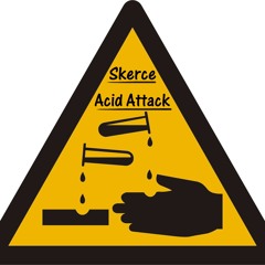 Skerce - Acid Attack