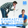 Kawkastyle & Fabio D'Elia - Megaphone Horny (Radio Edit + Official Music Video)