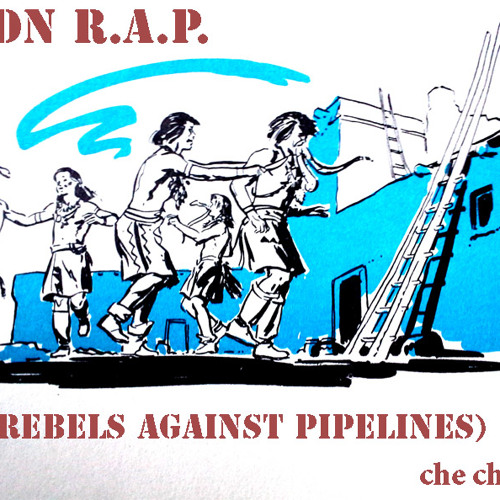 NDN R.A.P. (rebels against pipelines)