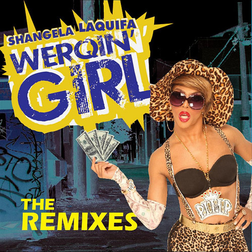 Werqin' Girl (B. Ames Extended Remix) | Shangela