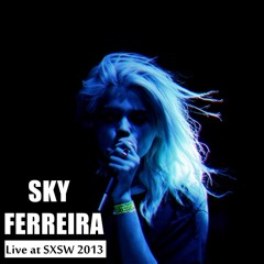 Sky Ferreira - Ain't Your Right (Live At SXSW)