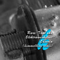 Rare: Tone aka Elektrowerkstatt° - lasevin (himmelblau remix)