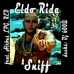 Eldo Rida - Sniff ft. Airbus LPG, R.E.D. (blend)