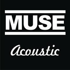 Muse - Megalomania (acoustic)