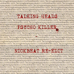 TALKING HEADS - PSYCHO KILLER NICKBEAT RE-EDIT
