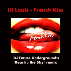 Lil' Louis - French Kiss (DJ Future Underground's Reach 2 the Sky remix)SC-DEMO