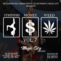 STRIPPERS, MONEY, & WEED 7 MAGIC CITY EDITION