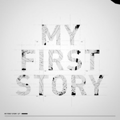 MY FIRST STORY - Still