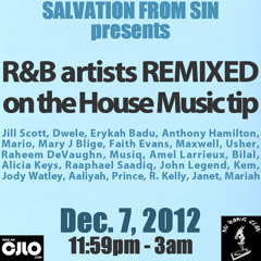 Salvation From Sin (2012-12-07) R&B artists remixed on the House tip