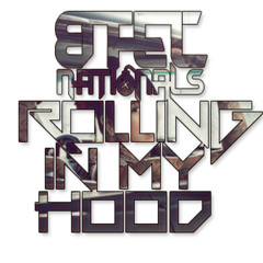 Btecnationals - Rollin' In My Hood (Womprat Remix)(EXCLUSIVE)