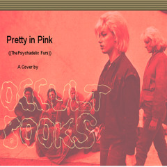 Pretty in Pink [The Psychedelic Furs]