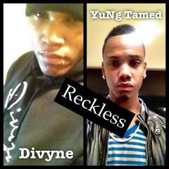 Divyne Feat. YuNg Tamed - Reckless (Prod. Twanbeatmaker)