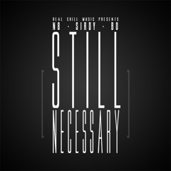"Still Necessary" - N8 Feat. Sirdy & Bo