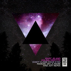 Marc JB Feat. Polina Griffith - Don't Close Your Eyes (Manuel De La Mare and Joy RMX Preview)