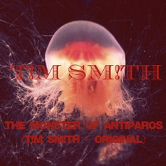 The Monster of Antiparos ( T!M S!TH - original )