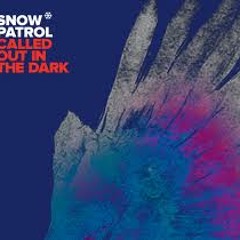 Snow Patrol - Called Out In The Dark (Project Mix)