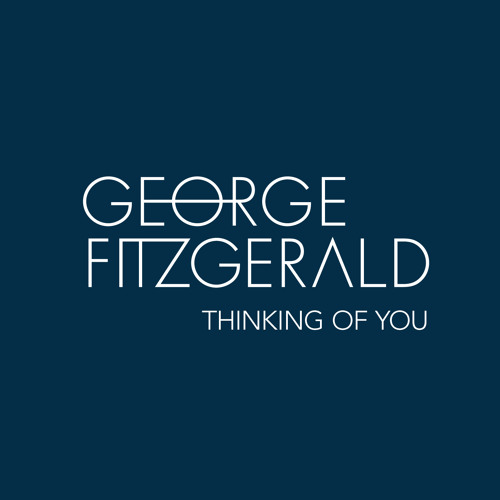 George FitzGerald - Thinking Of You (128 kbps)