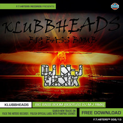 Klubbheads - Big Bass Bomb (Bootleg Dj M-j Klubb'ed Remix)