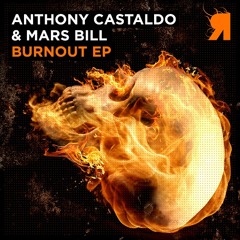 Anthony Castaldo & Mars Bill - Burnout (Original Mix)