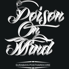 Poison On Mind - Menghancurkan Kebencian