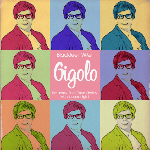 Blackfeel Wite - Gigolo [Snippet]