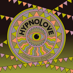 Hypnolove - Come To My Empire (Bufi & La Royale Remix)
