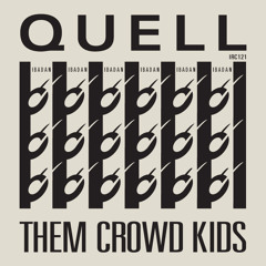 IRC121 - Quell - Them Crowd Kids (LP / Digital) [Teaser]